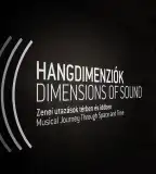 Magyar Zene Háza - Hangdimenziók, Budapest
